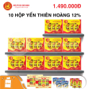 10 hộp yến Thiên Hoàng 12% - Tặng 2 hộp yến sào Thiên Hoàng 18% 6 lọ/hộp + 4 lon sữa đặc + 4 lon cá hộp