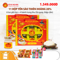 11 Hộp yến sào Thiên Hoàng 20% Hương tự nhiên (6 lọ/hộp) - Tặng 6 lon yến +  4 bánh trung thu Tân Dân Lợi (Gà quay, thập cẩm)